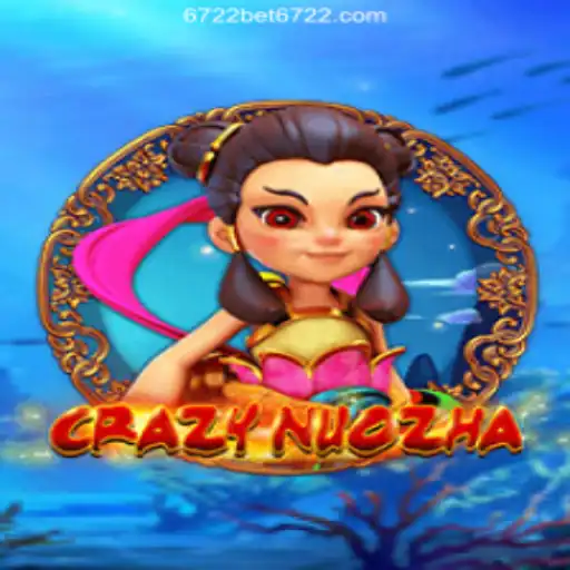 Discover CrazyNuoZha: The Thrilling Experience on 6722BET⭐️